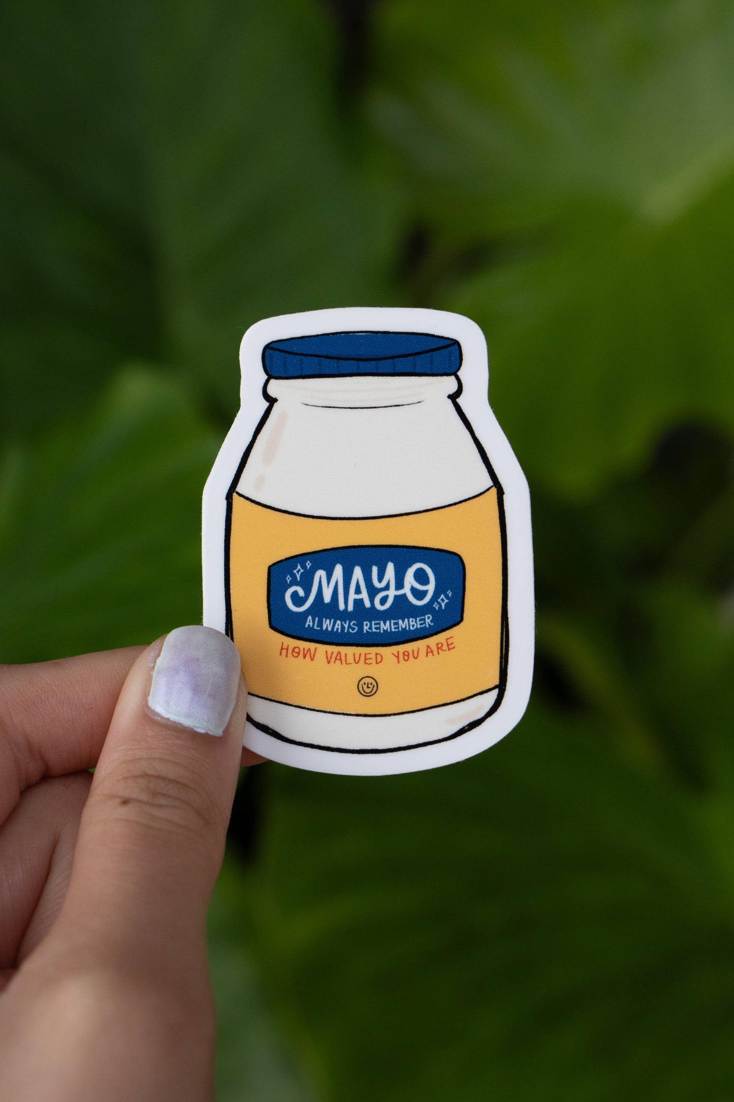 Mayo Always Remember How Valued You Are Glossy Sticker