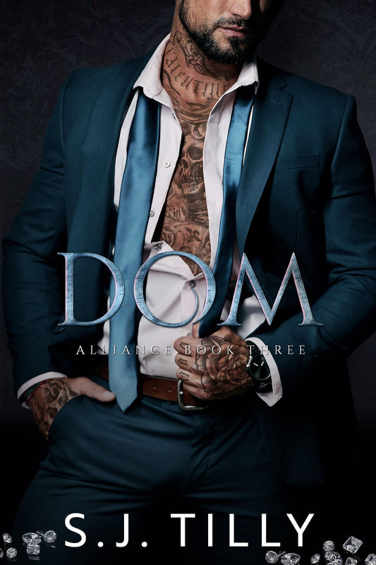 DOM: ALLIANCE SERIES BOOK THREE by S.J. TILLY
