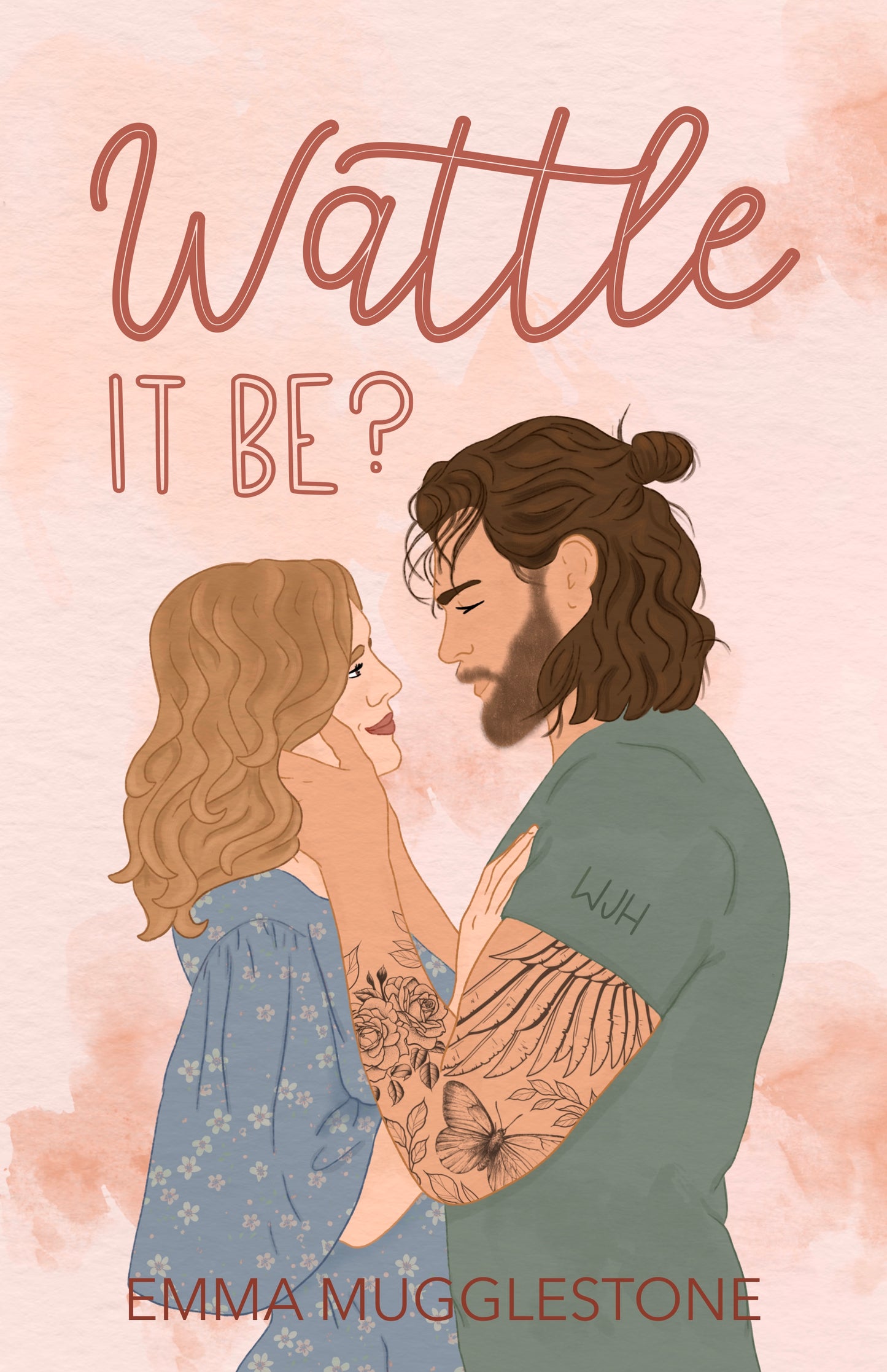 WATTLE IT BE? by EMMA MUGGLESTONE