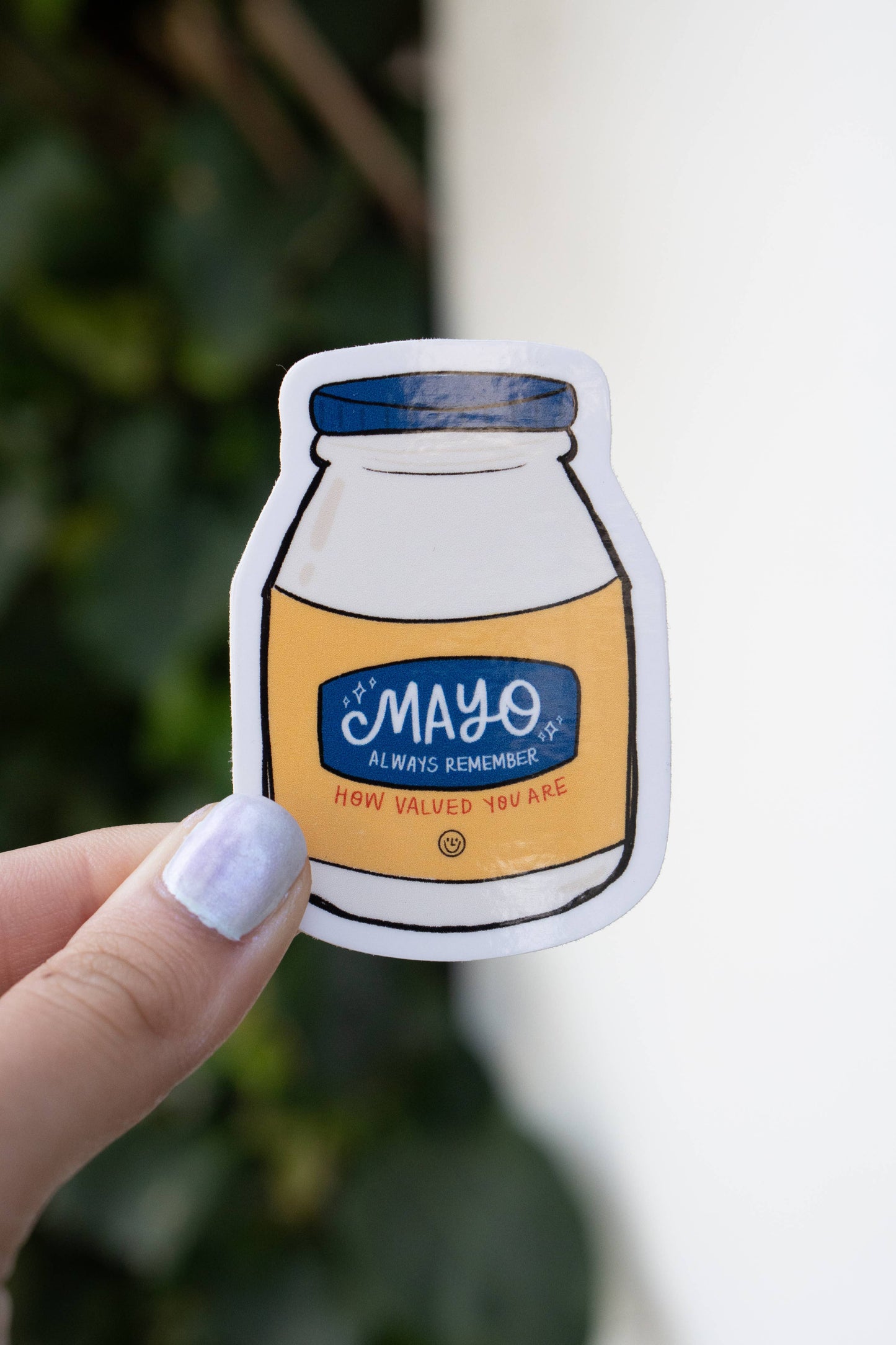 Mayo Always Remember How Valued You Are Glossy Sticker