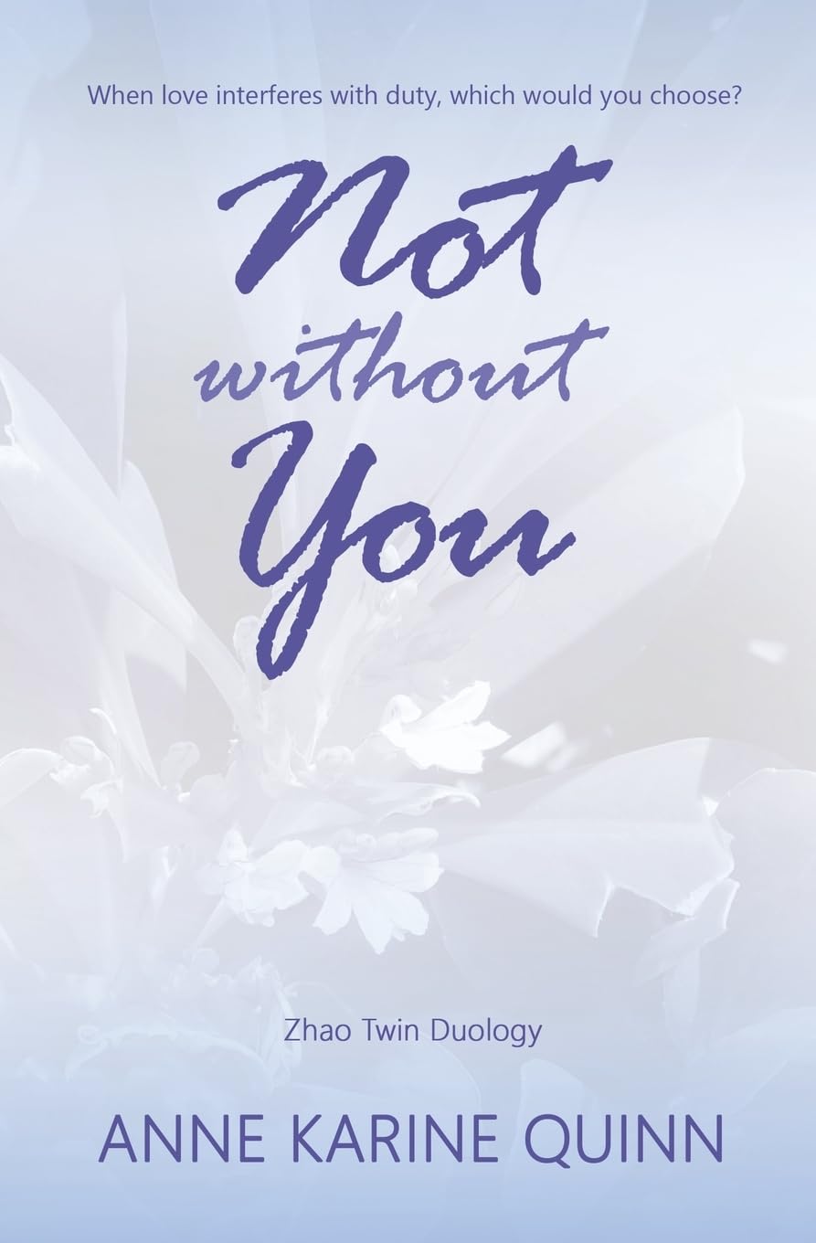 NOT WITHOUT YOU by ANNE KARINE QUINN