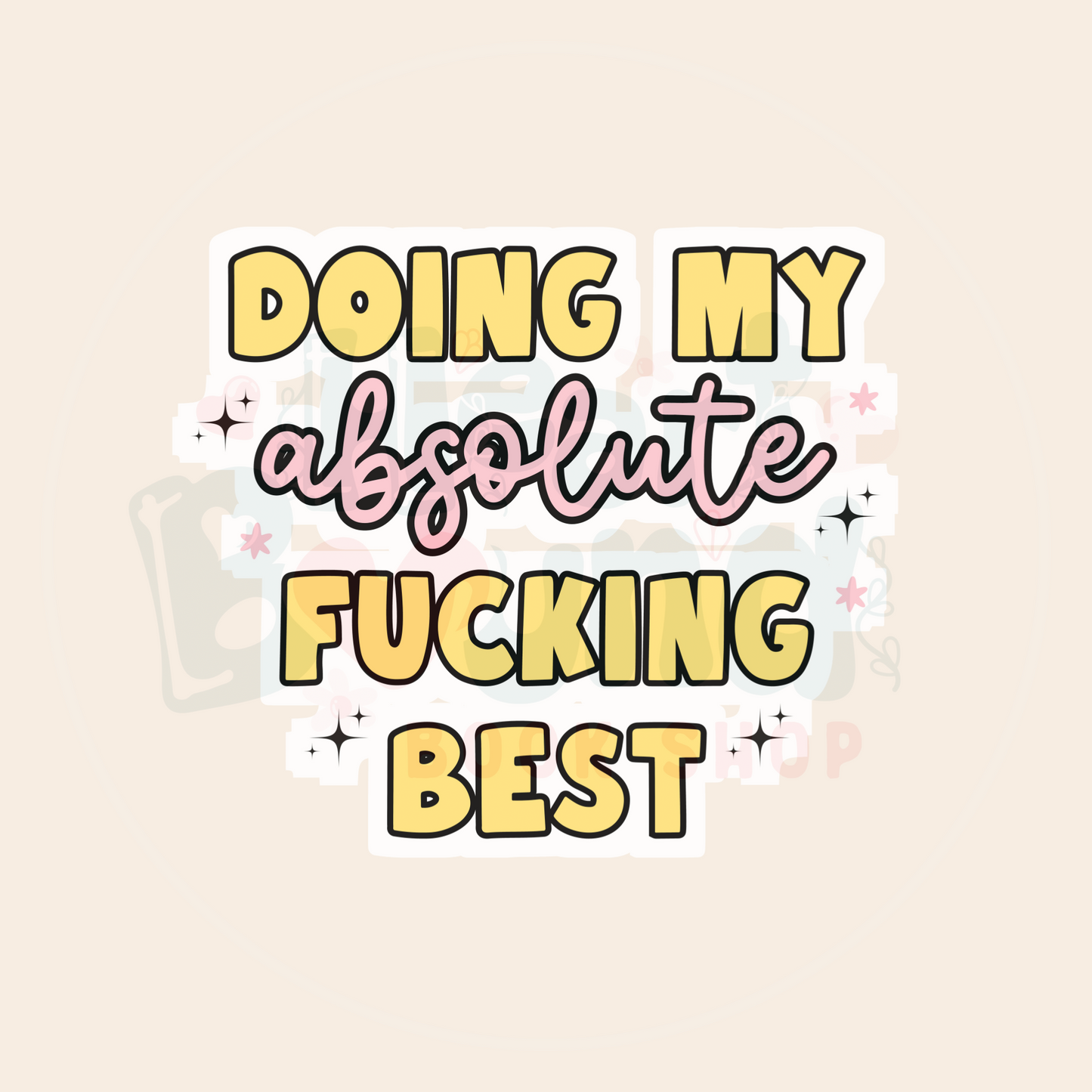 Doing My Absolute Fucking Best