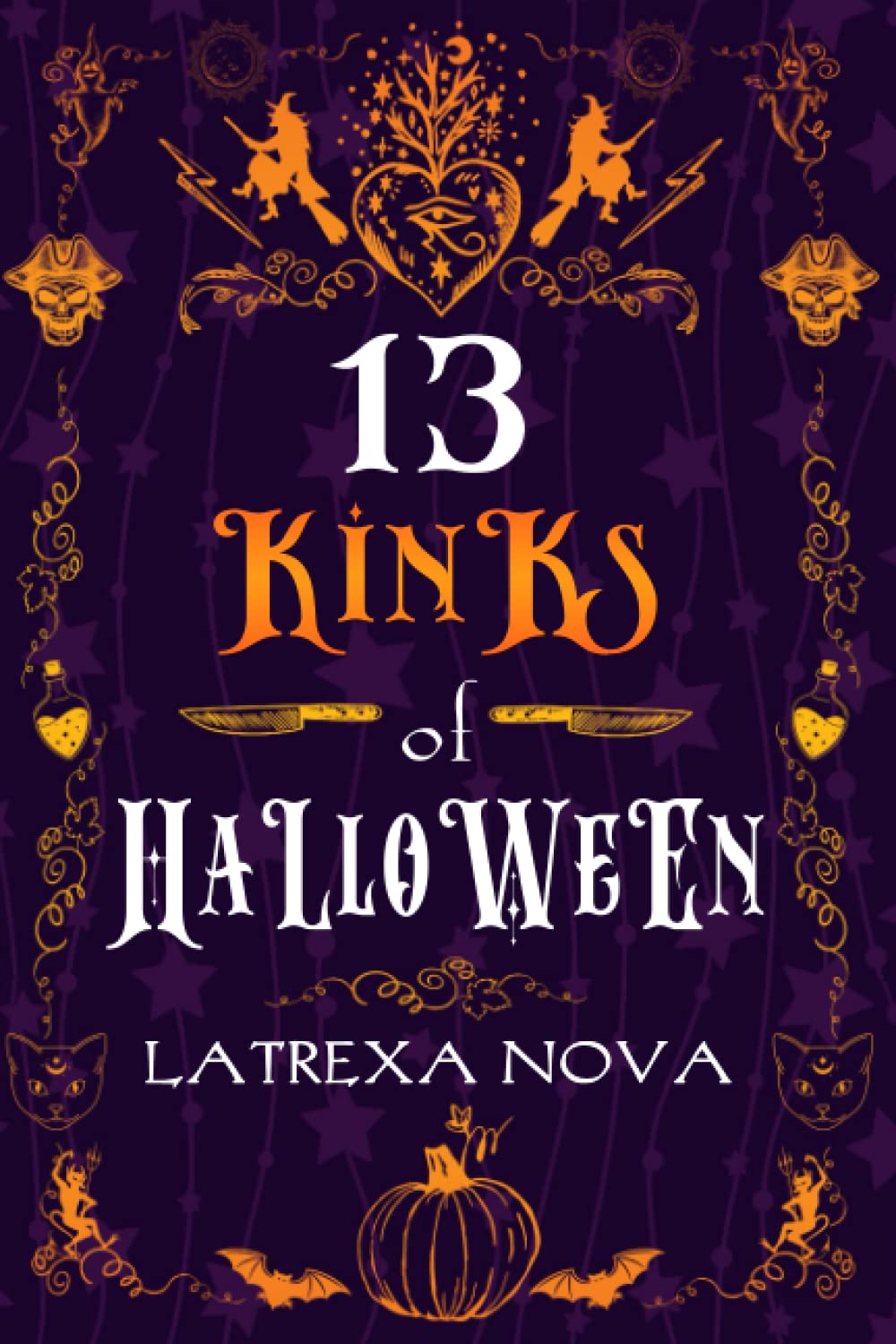 The 13 Kinks of Halloween by Latrexa Nova