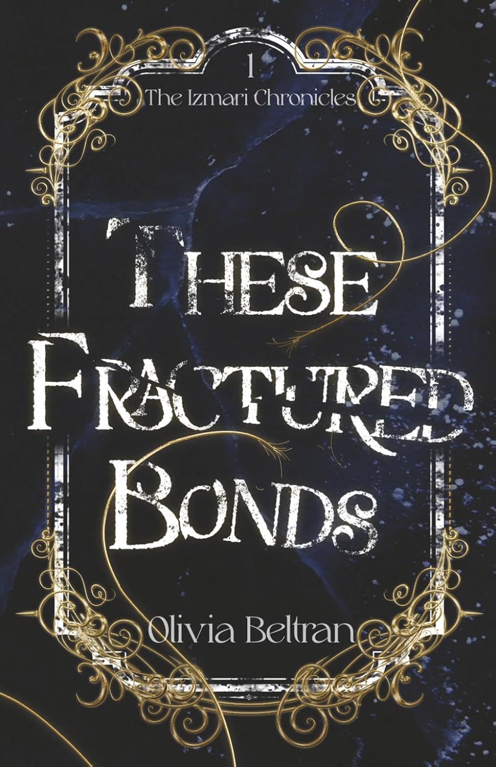 These Fractured Bonds by Olivia Beltran