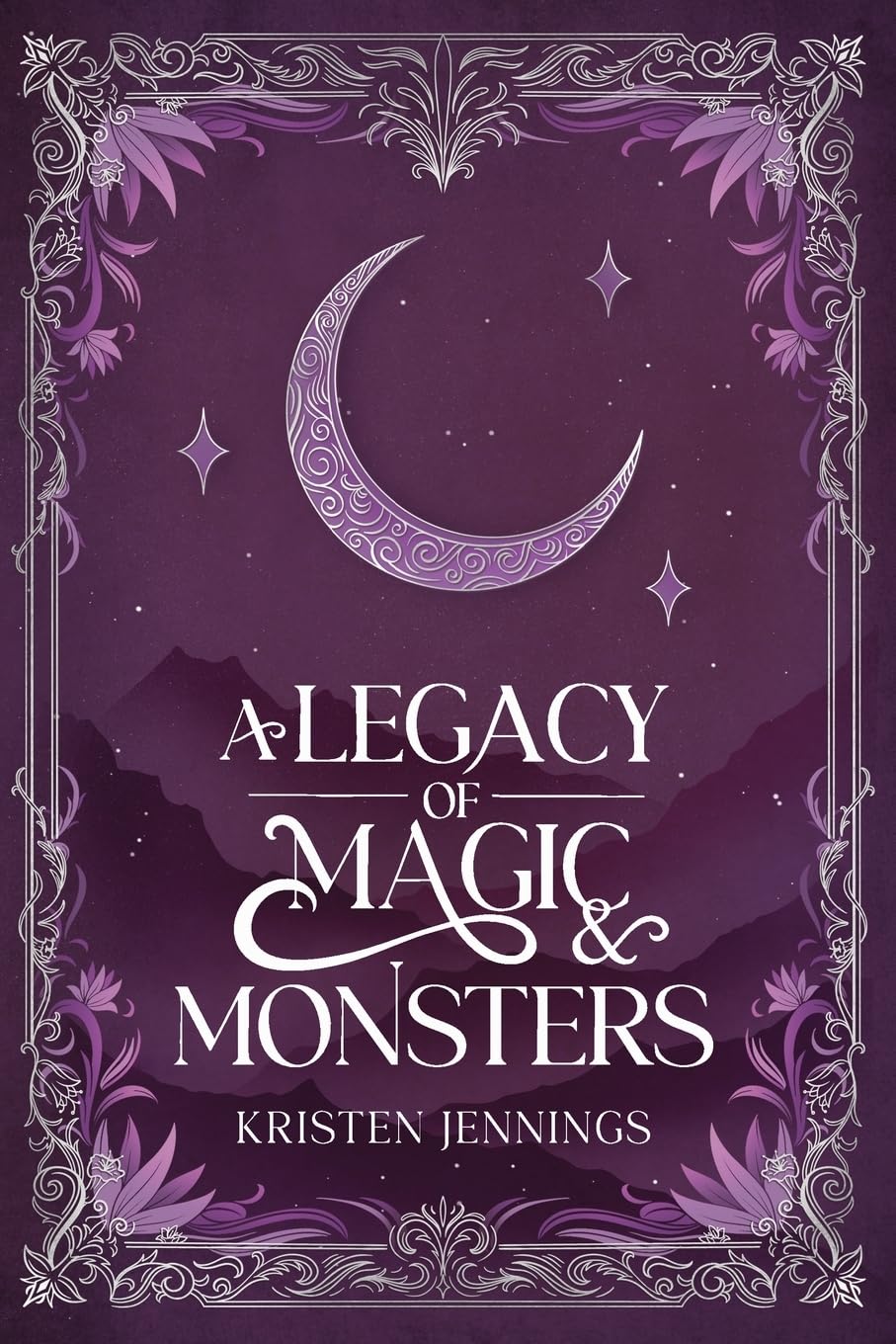 A Legacy of Magic & Monsters by Kristen Jennings