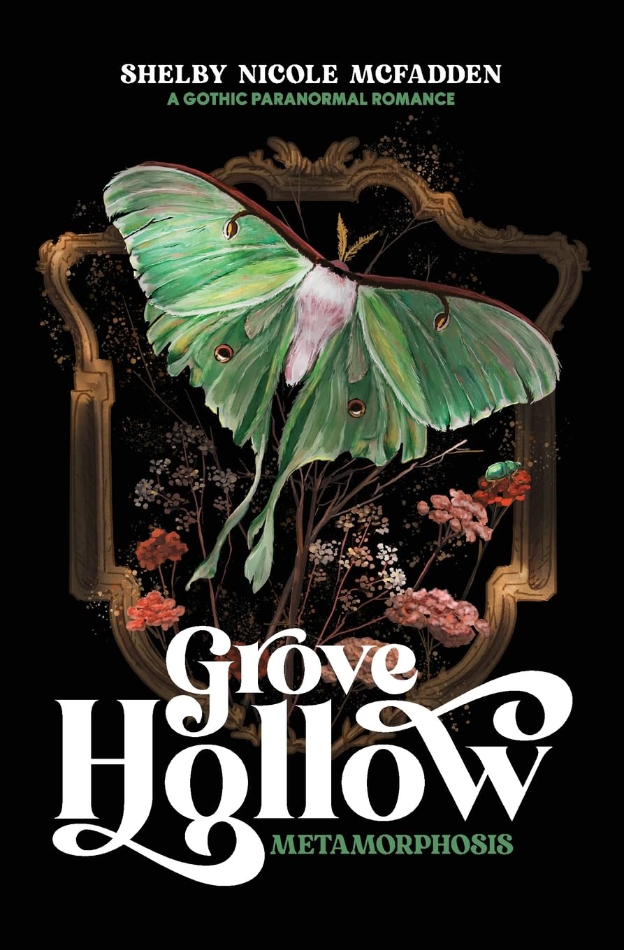 GROVE HOLLOW METAMORPHOSIS by SHELBY NICOLE MCFADDEN