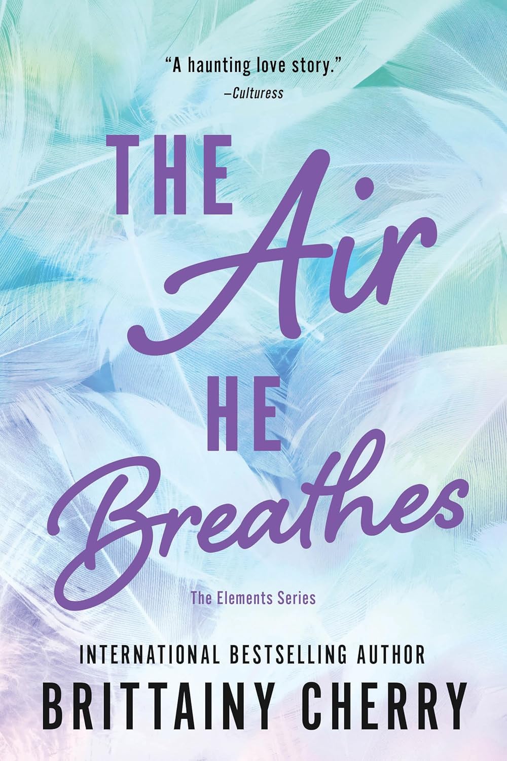 THE AIR HE BREATHES by BRITTAINY C. CHERRY