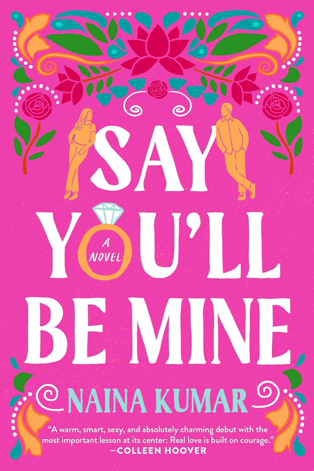 SAY YOU'LL BE MINE by NAINA KUMAR