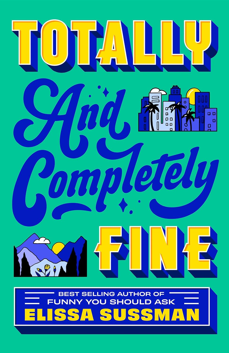 TOTALLY AND COMPLETELY FINE by ELISSA SUSSMAN