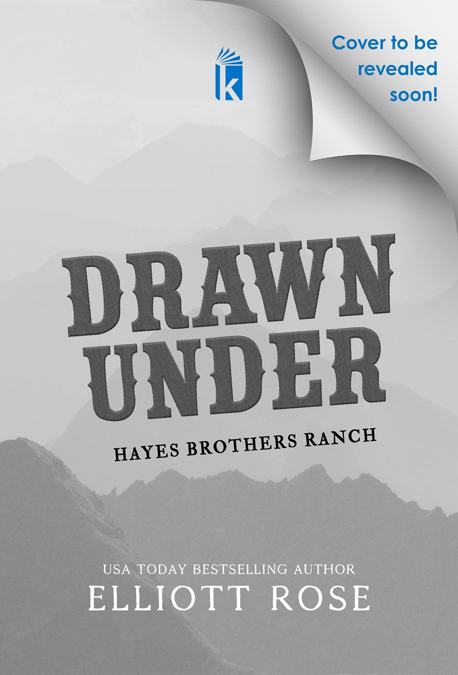 (PRE-ORDER) Drawn Under by Elliott Rose