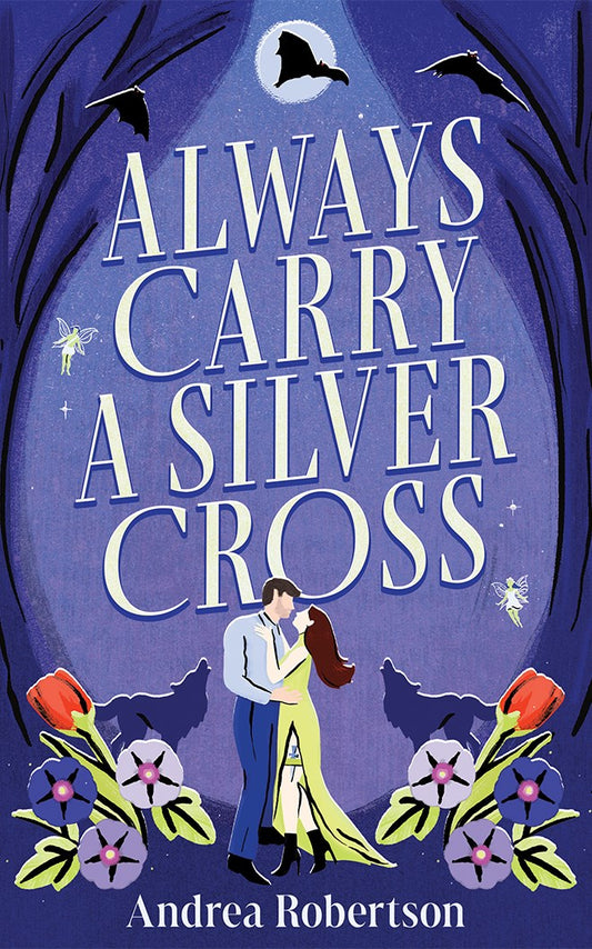 Always Carry a Silver Cross by Andrea Robertson