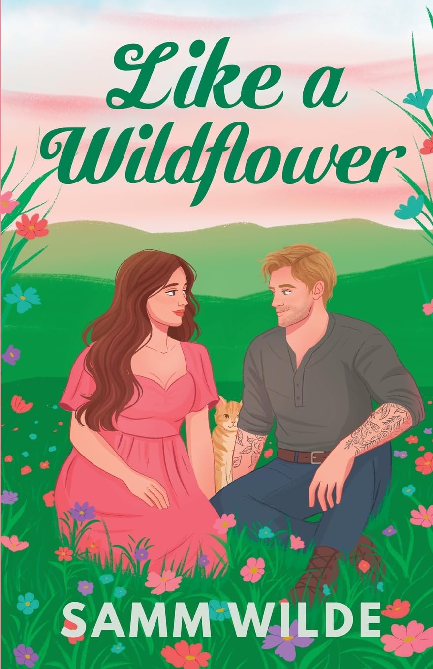 LIKE A WILDFLOWER by SAMM WILDE