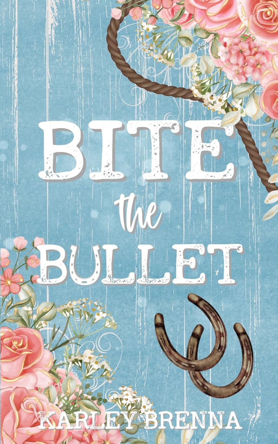 BITE THE BULLET by KARLEY BRENNA