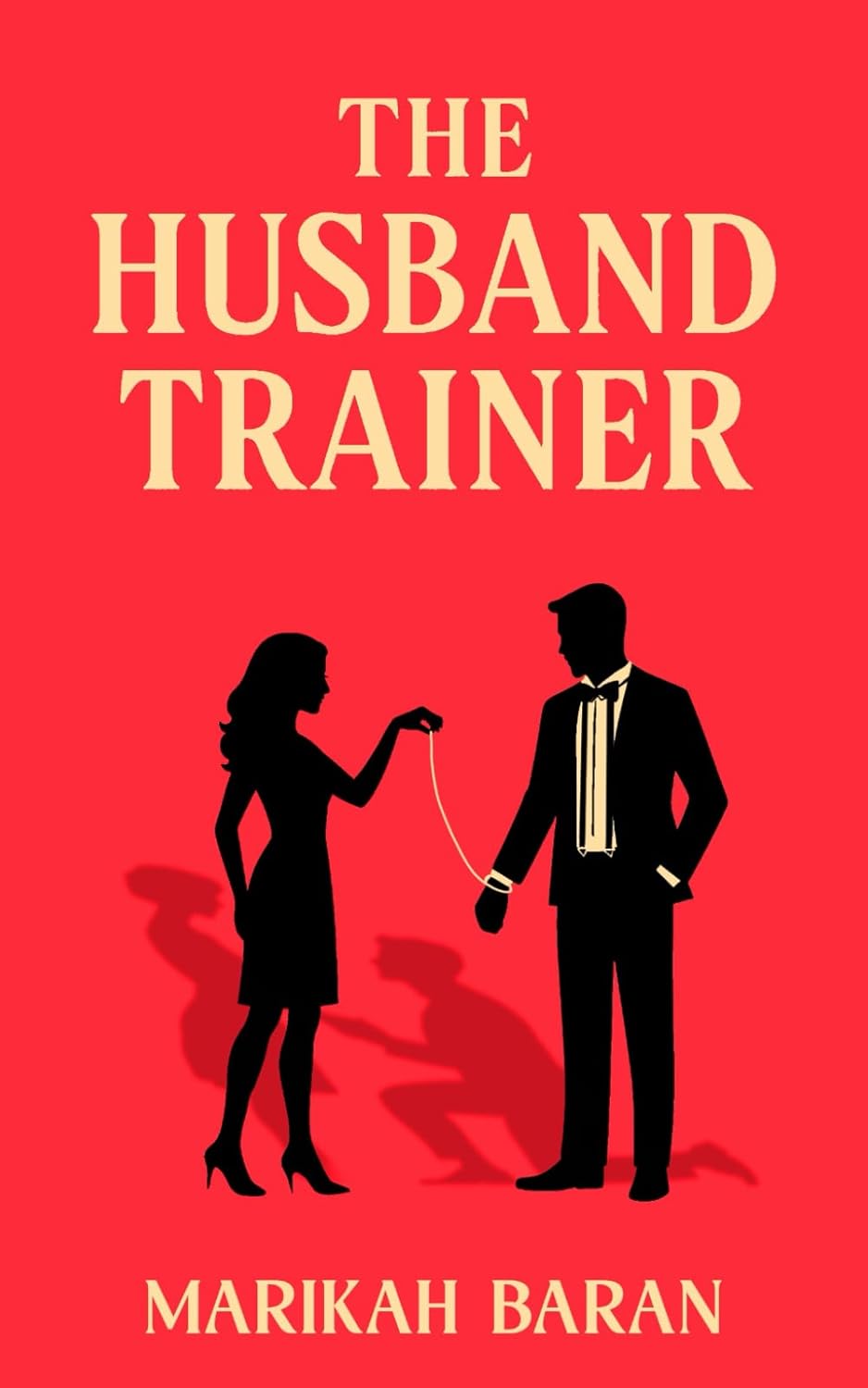 THE HUSBAND TRAINER by MARIKAH BARAN