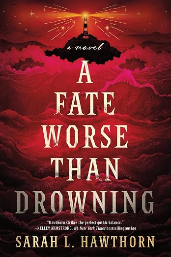 A FATE WORSE THAN DROWNING by SARAH L. HAWTHORN