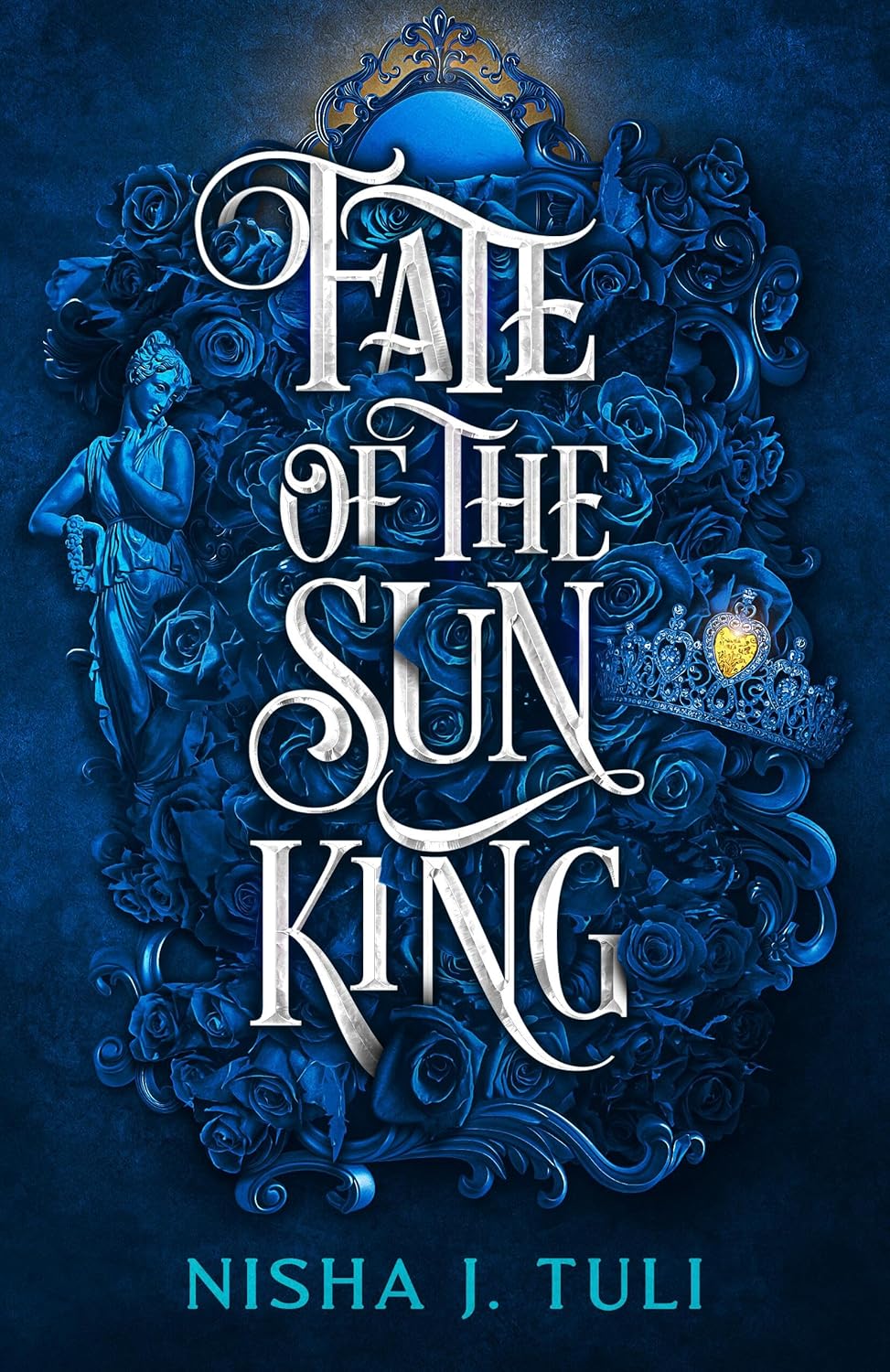FATE OF THE SUN KING by NISHA J. TULI
