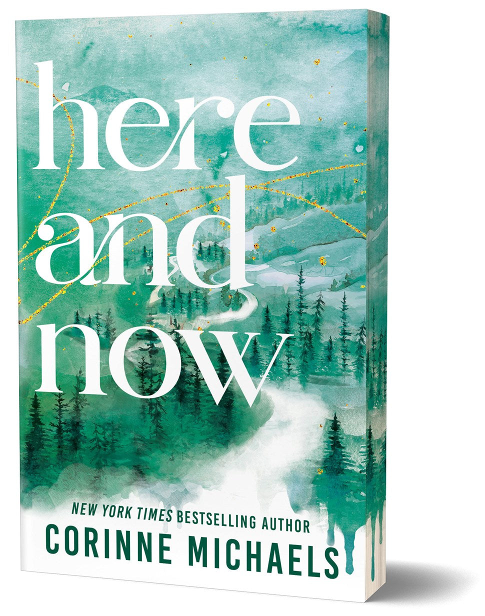 HERE AND NOW by CORINNE MICHAELS