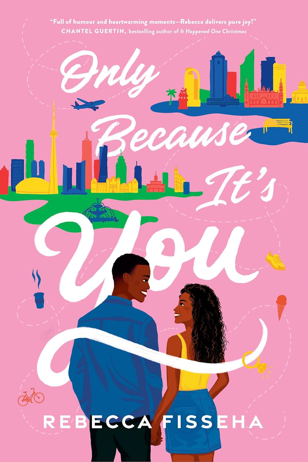 ONLY BECAUSE IT’S YOU by REBECCA FISSEHA