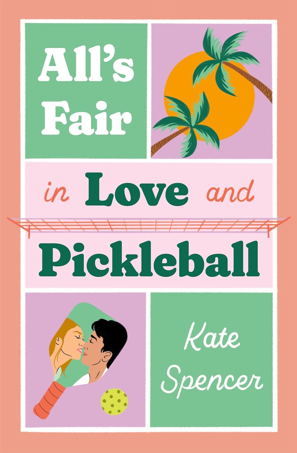 ALL’S FAIR IN LOVE & PICKLEBALL by KATE SPENCER