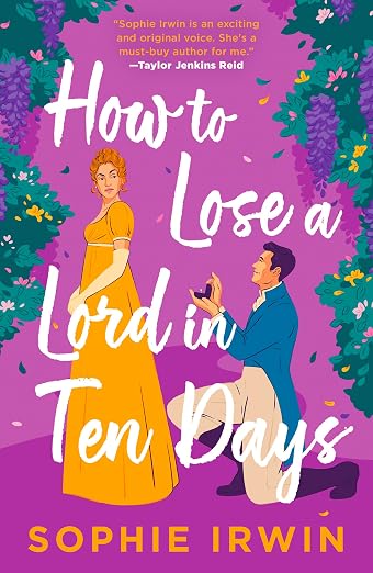 HOW TO LOSE A LORD IN TEN DAYS by SOPHIE IRWIN