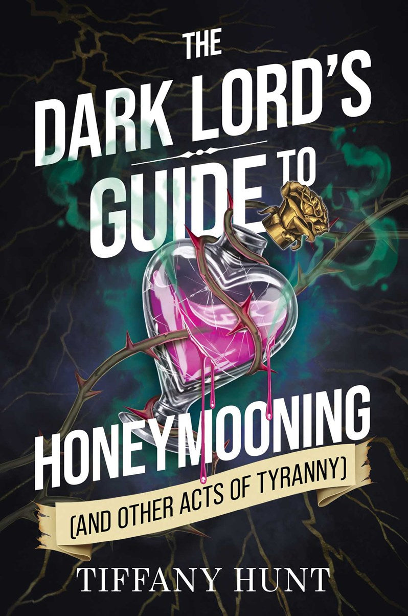 The Dark Lord's Guide to Honeymooning (and Other Acts of Tyranny) by Tiffany Hunt