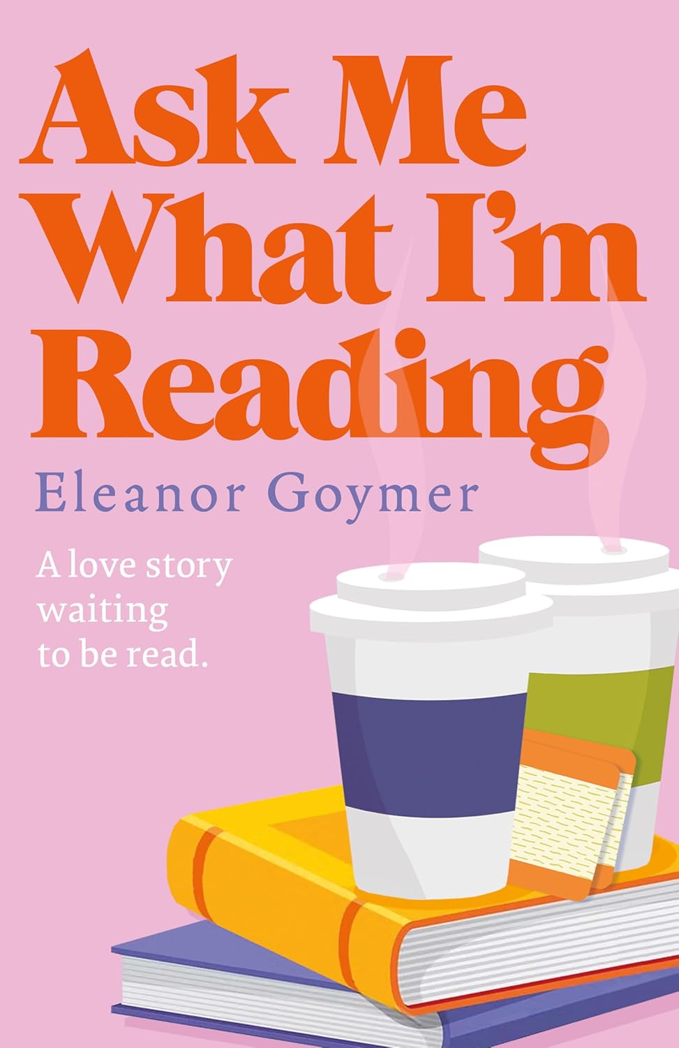Ask Me What I’m Reading by Eleanor Goymer