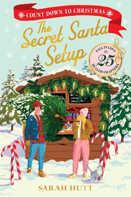 The Secret Santa Setup: Count Down to Christmas with 25 Sealed Chapters by Sarah Hutt