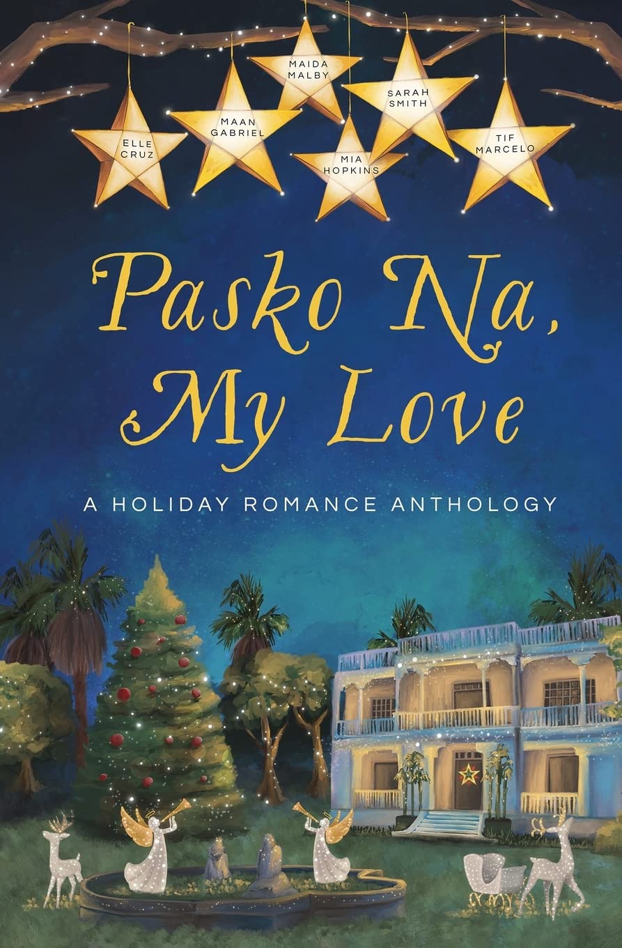 PASKO NA, MY LOVE by ELLE CRUZ, MAAN GABRIEL, MAIDA MALBY, MIA HOPKINS, SARAH SMITH, TIF MARCELO