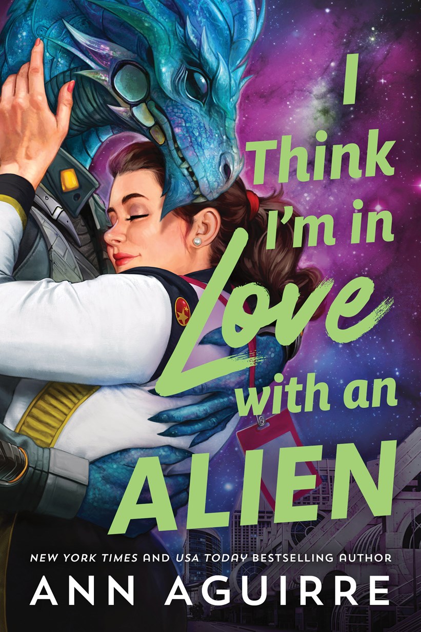 I THINK I'M IN LOVE WITH AN ALIEN by ANN AGUIRRE
