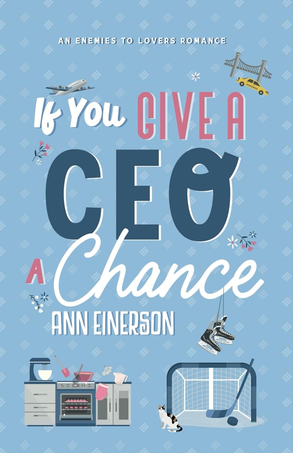 IF YOU GIVE A CEO A CHANCE by ANN EINERSON