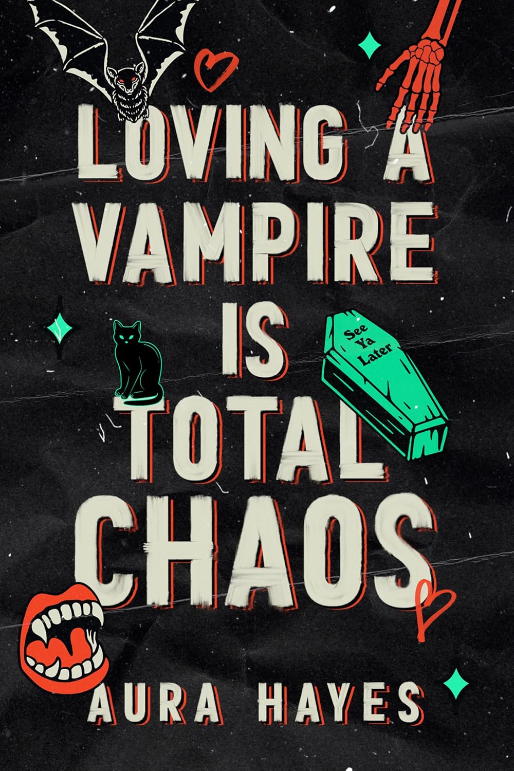 LOVING A VAMPIRE IS TOTAL CHAOS by AURA HAYES