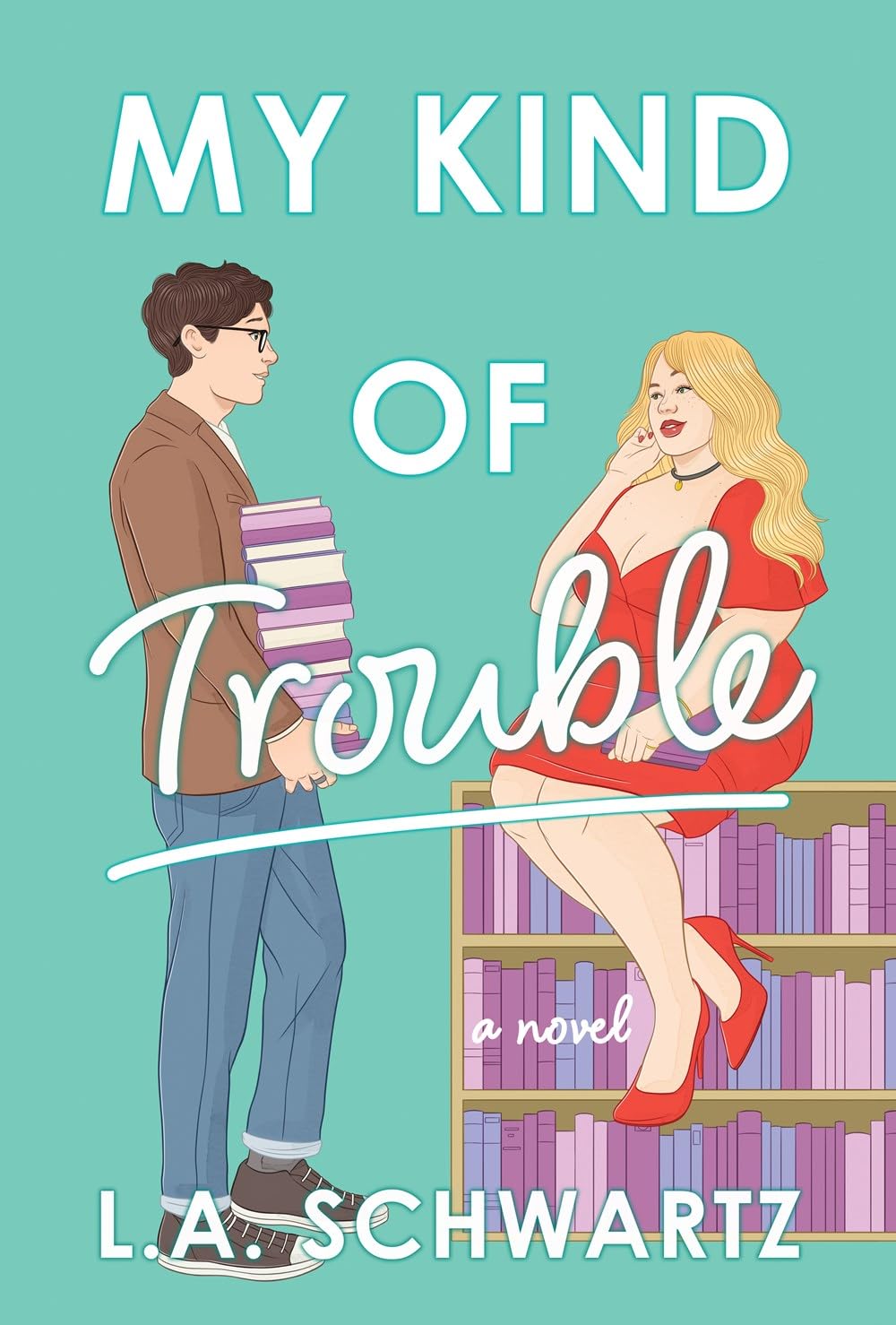 (FiBF 2025 PREORDER) MY KIND OF TROUBLE by L.A. SCHWARTZ