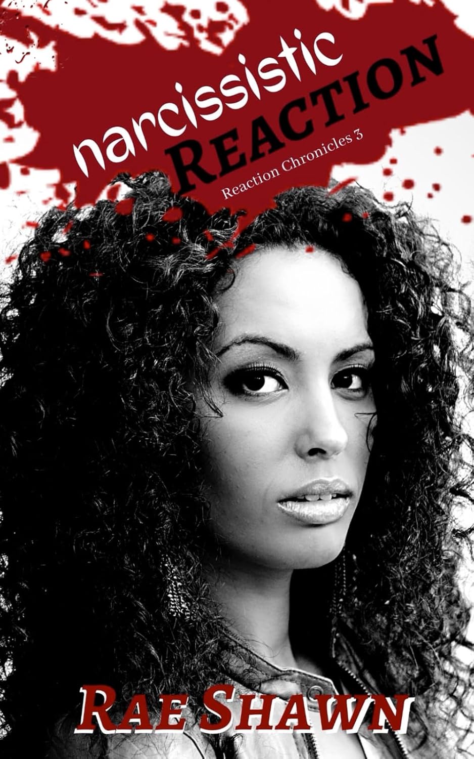 NARCISSISTIC REACTION by RAE SHAWN