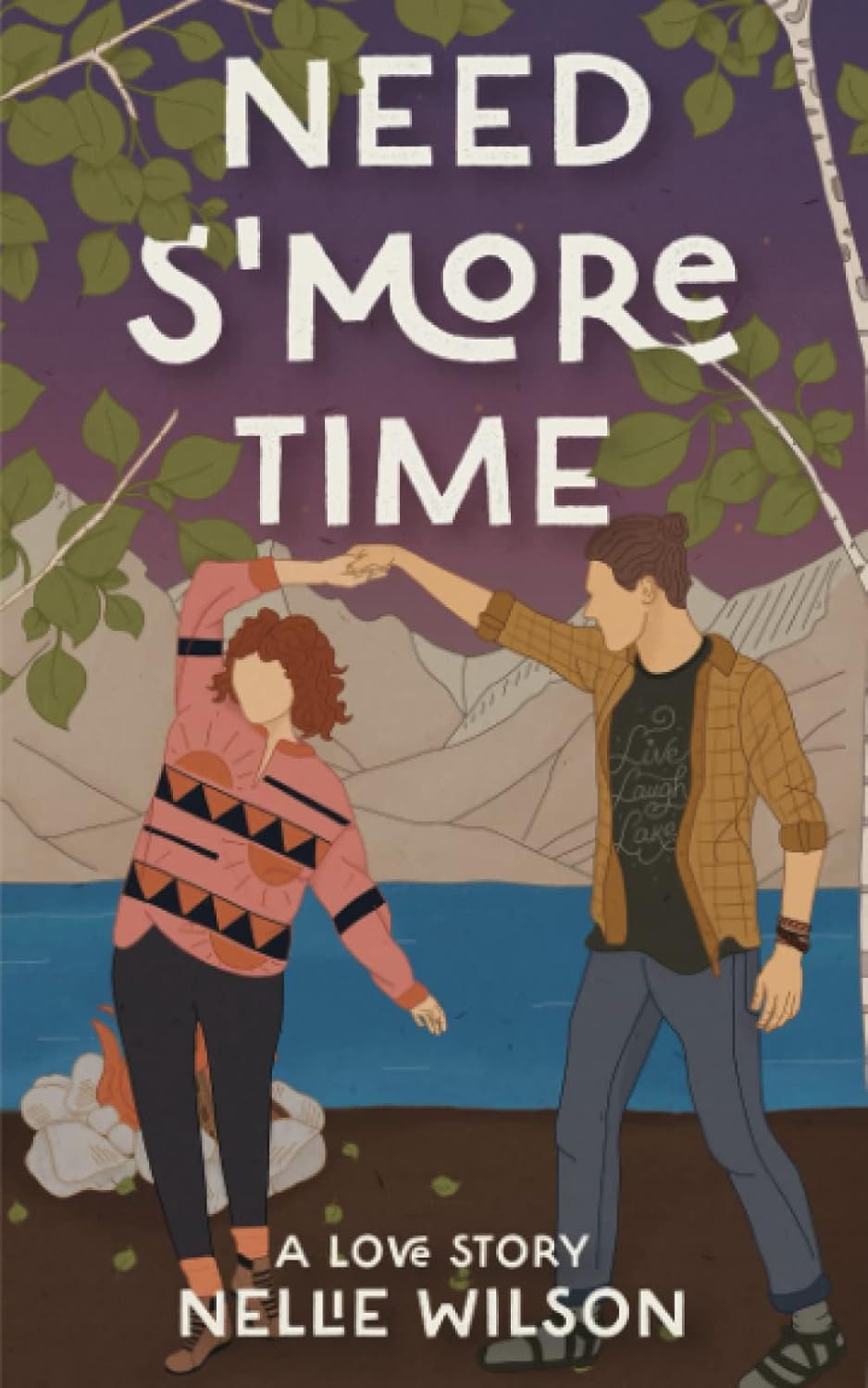 NEED S'MORE TIME by NELLIE WILSON