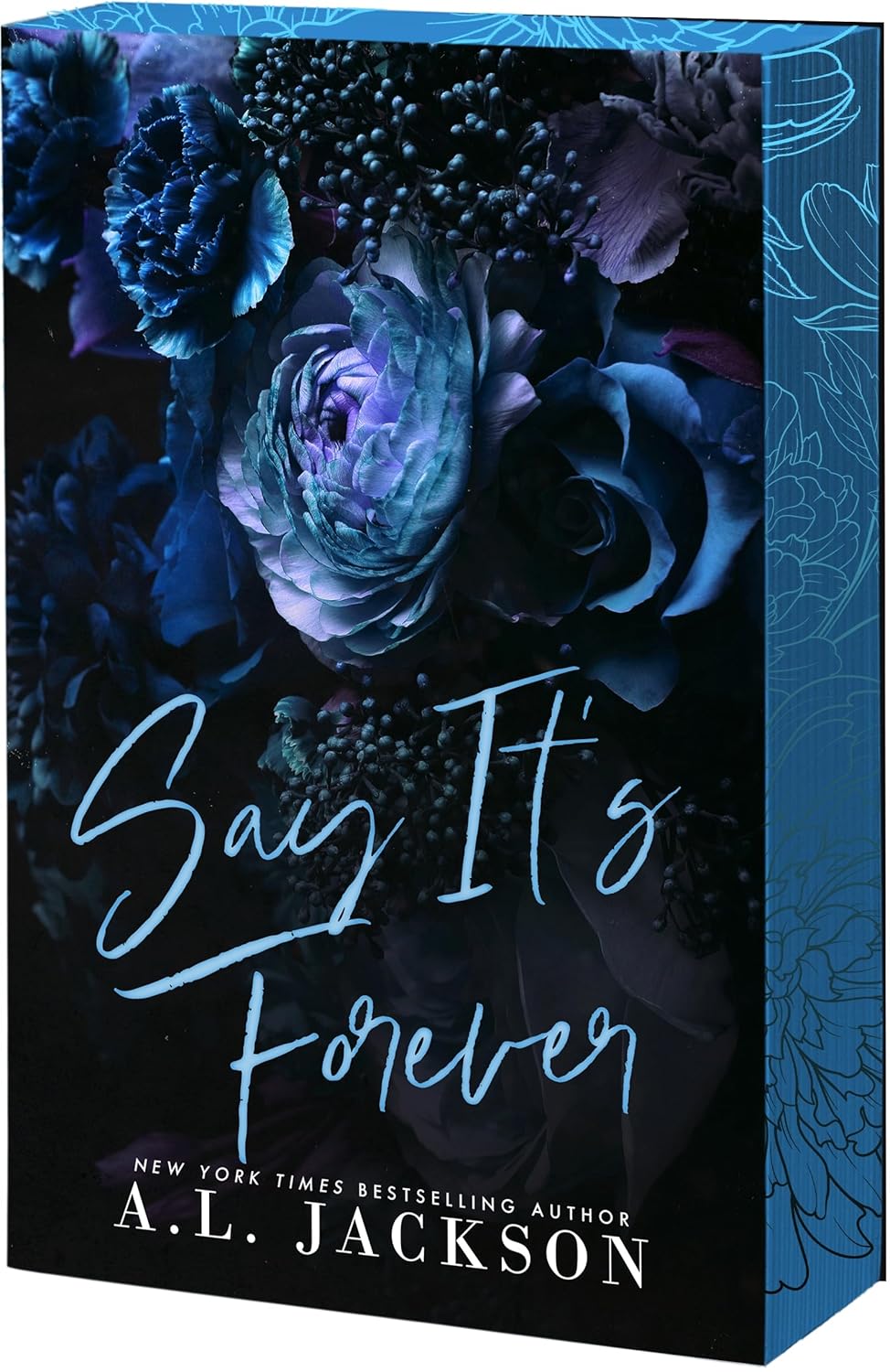 SAY IT’S FOREVER by A.L. JACKSON