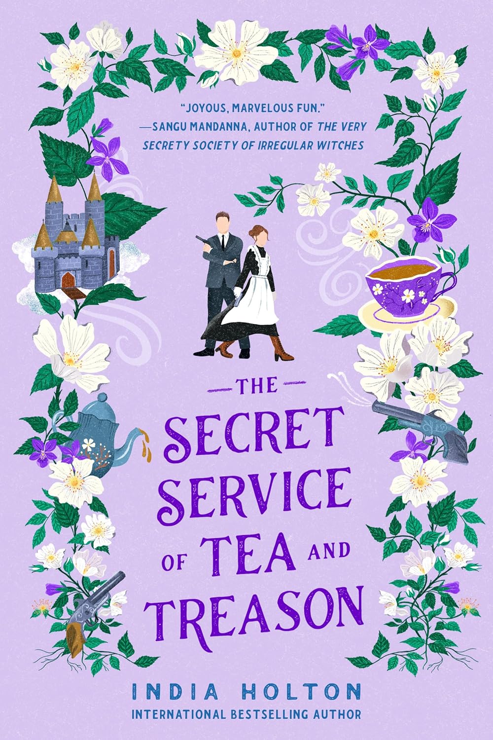 THE SECRET SERVICE OF TEA AND TREASON by INDIA HOLTON
