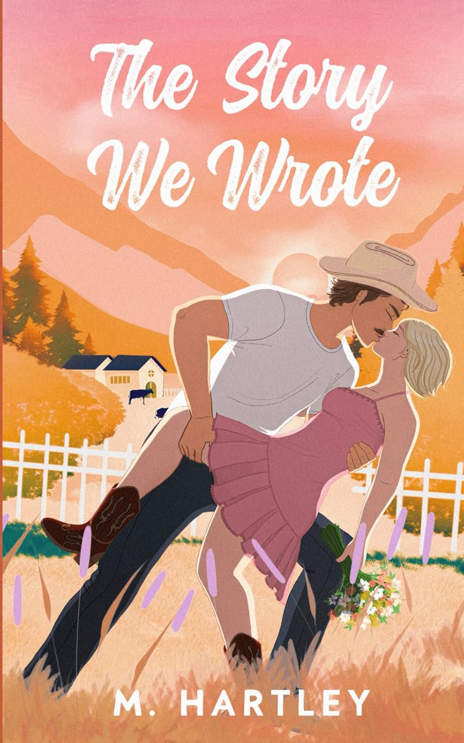 THE STORY WE WROTE by M. HARTLEY