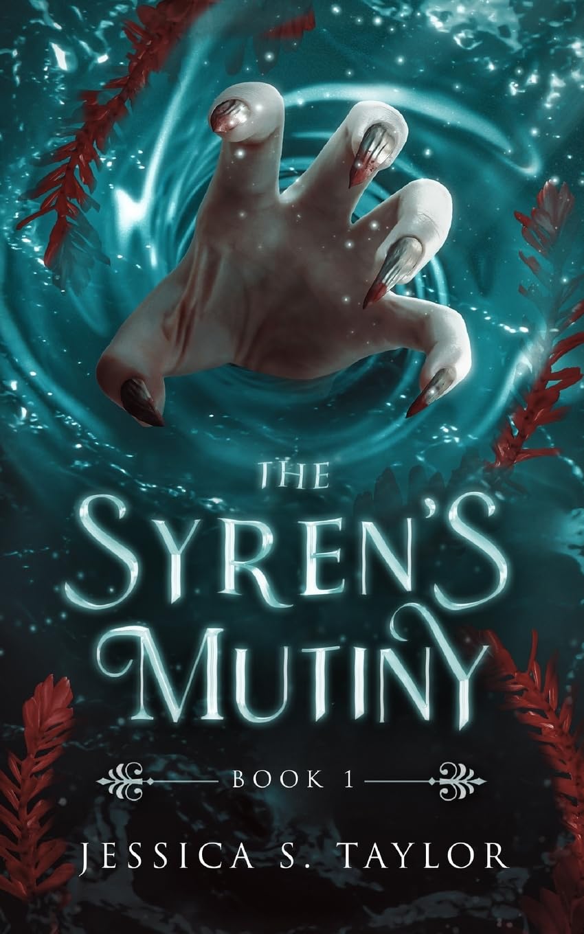 THE SYREN'S MUTINY by JESSICA S. TAYLOR