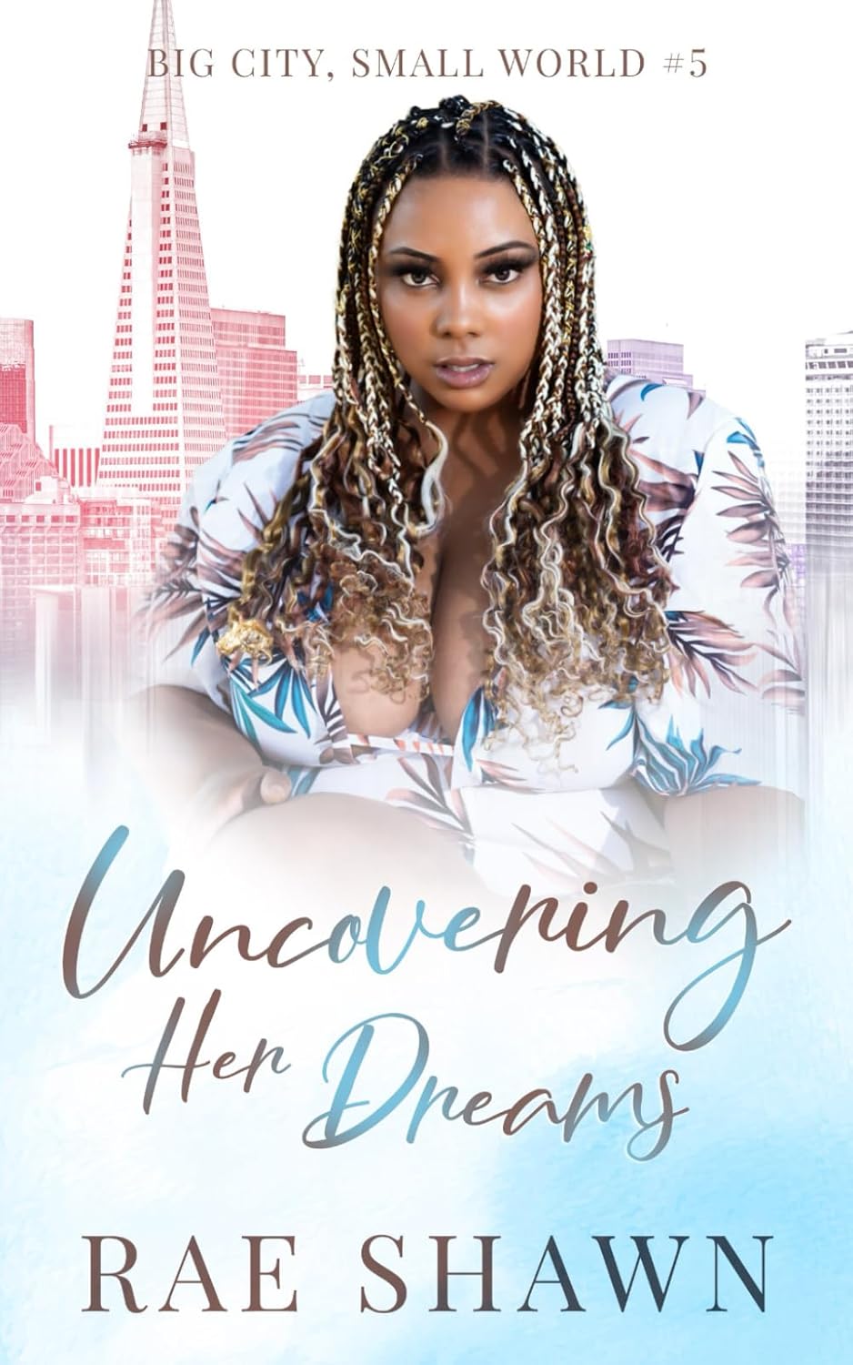 UNCOVERING HER DREAMS by RAE SHAWN