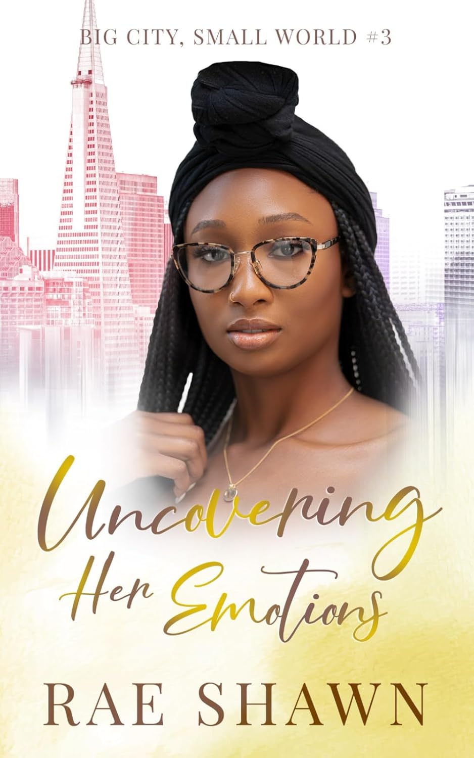 UNCOVERING HER EMOTIONS by RAE SHAWN