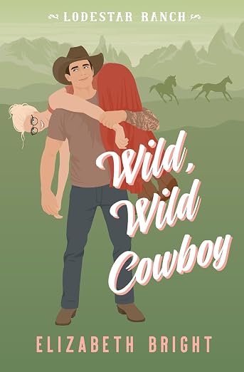 WILD, WILD COWBOY by ELIZABETH BRIGHT