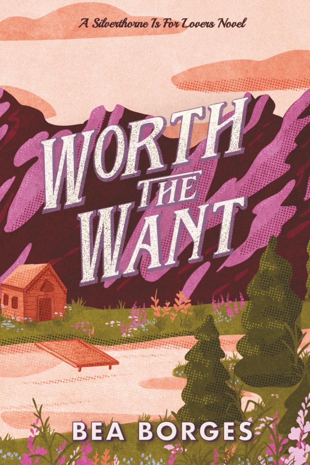 WORTH THE WANT by BEA BORGES