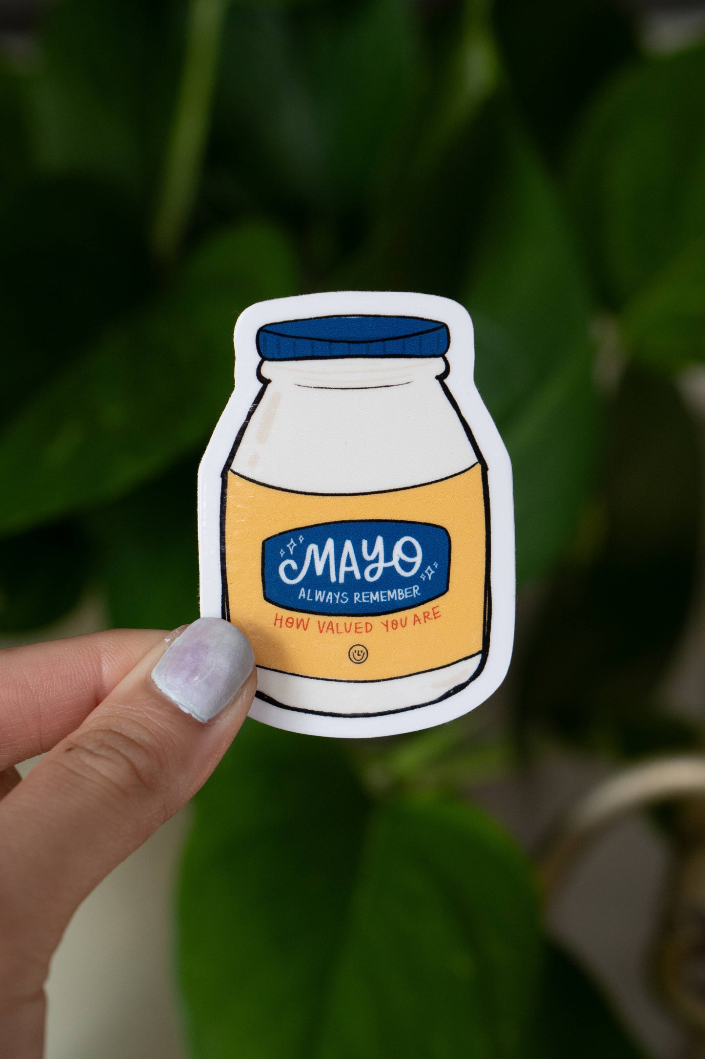 Mayo Always Remember How Valued You Are Glossy Sticker