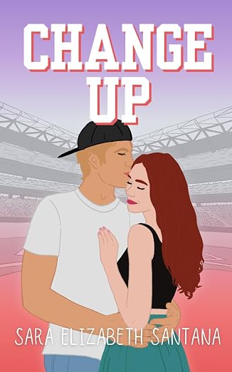 *Change Up by Sarah Elizabeth Santana