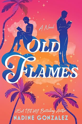 Old Flames by Nadine Gonzalez