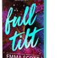 FULL TILT by EMMA SCOTT