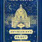 THE ANTIQUARIAN’S OBJECT OF DESIRE by INDIA HOLTON