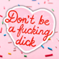 Don’t Be A Dick Vinyl Sticker