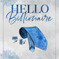 HELLO BILLIONAIRE by KELSIE HOSS