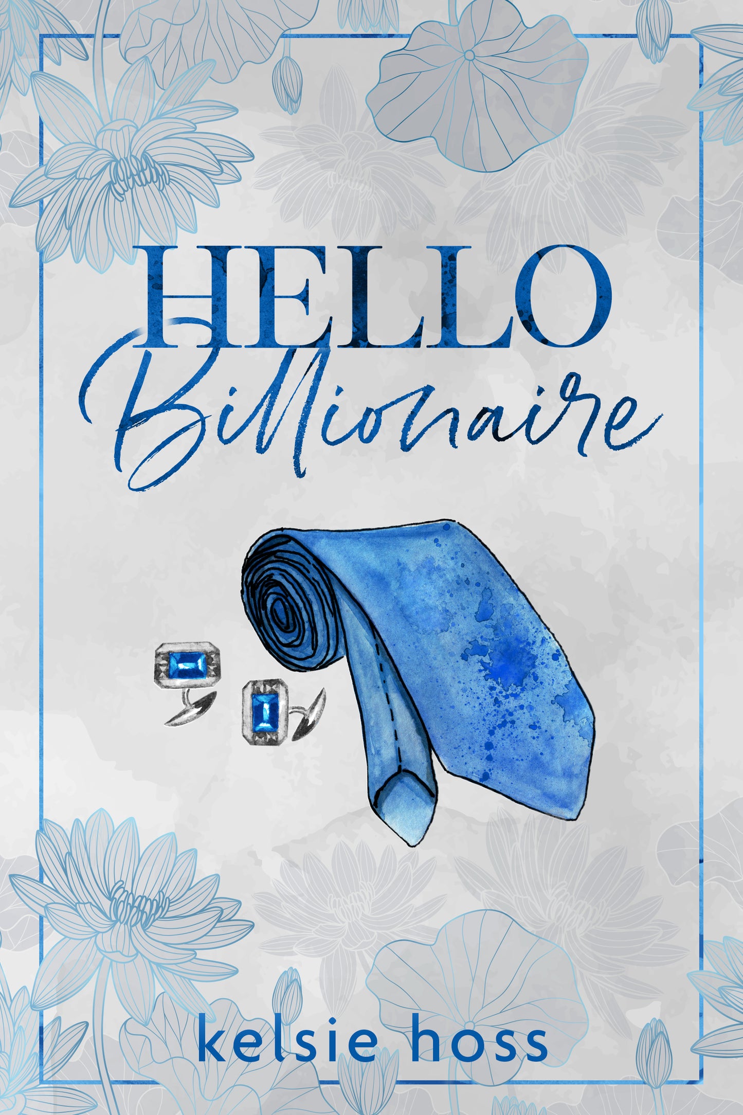 HELLO BILLIONAIRE by KELSIE HOSS